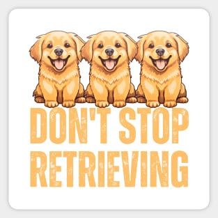 Don't Stop Retrieving Sticker